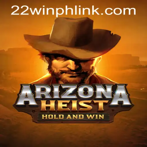 Exploring ArizonaHeist at 22WIN Casino PH: A Comprehensive Guide