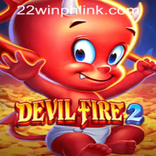 Explore the Thrilling World of DevilFire2 at 22WIN Casino PH