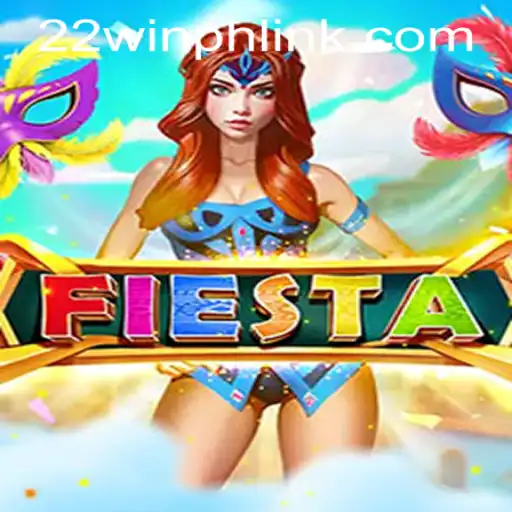 Unveiling Fiesta at 22WIN Casino PH: A Vibrant Gaming Experience