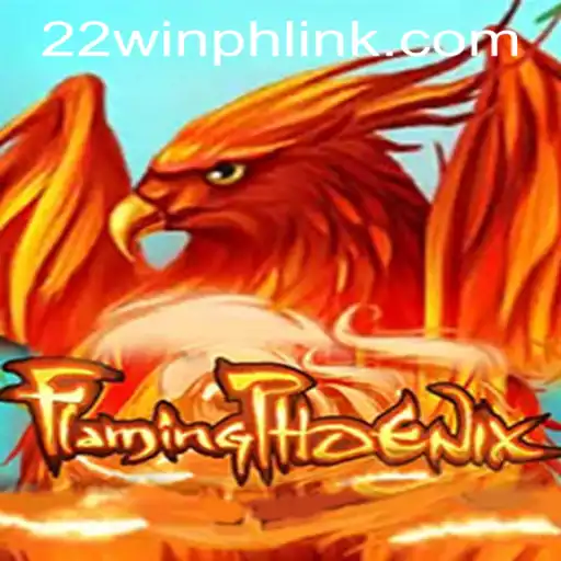 FlamingPhoenix: A Fiery New Entry at 22WIN Casino PH