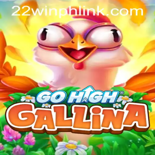 Exploring GoHighGallina and Its Thrilling Debut at 22WIN Casino PH