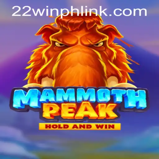 Immerse Yourself in the Thrill of MammothPeak at 22WIN Casino PH