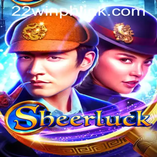Explore the Exciting World of Sheerluck at 22WIN Casino PH