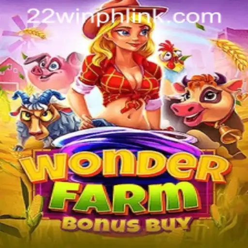 Explore the Thrilling World of WonderFarmBonusBuy at 22WIN Casino PH
