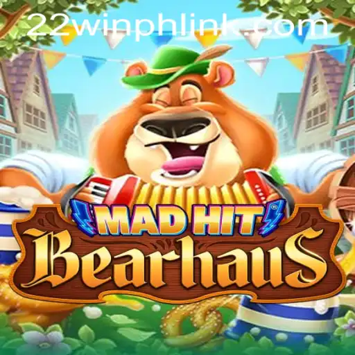MadHitBearhaus: An Exciting Adventure in 22WIN Casino PH