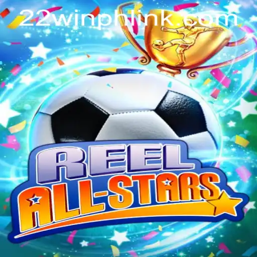 Discover the Thrilling World of ReelAllStars at 22WIN Casino PH