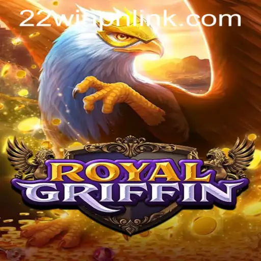 Discover the Thrilling World of RoyalGriffin with 22WIN Casino PH