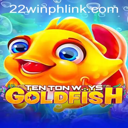 Dive into the Excitement of TenTonWaysGoldfish at 22WIN Casino PH