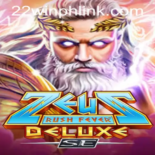 ZeusRushFeverDeluxeSE: The Electrifying Casino Game at 22WIN Casino PH